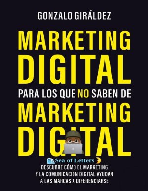 Marketing Digital para los que no saben de Marketing Digital