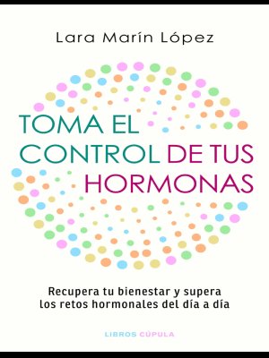 Toma el Control de tus Hormonas Lara Marin