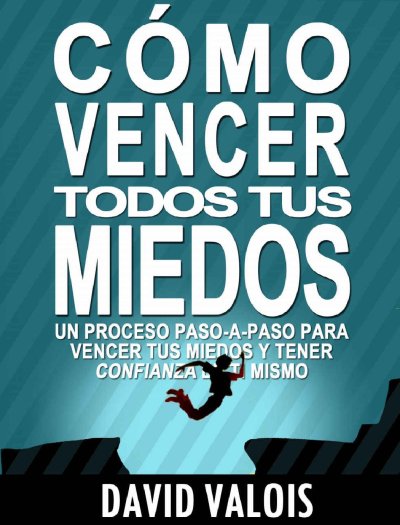 Cómo vencer todos tus miedos