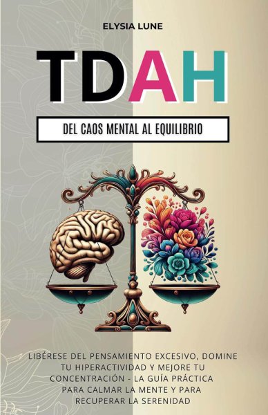 TDAH: Del Caos Mental al Equilibrio