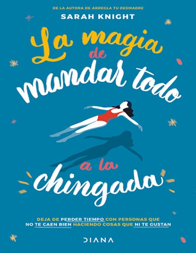 La Magia de Mandar Todo a la Chingada