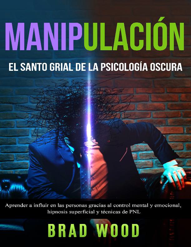 Manipulación: El Santo Grial de la Psicología Oscura