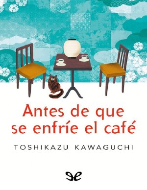 Antes De Que Se Enfrie El Cafe